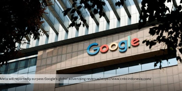 Meta is Projected to Surpass Google’s Global Advertising Revenue in 2026