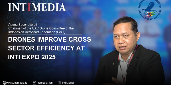 Agung Sasongkojati - Drones Improve Cross Sector Efficiency at INTI Expo 2025