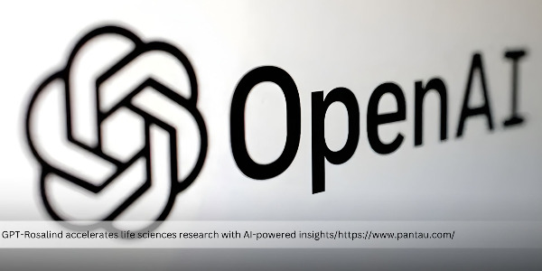 OpenAI Introduces GPT-Rosalind to Support Life Sciences Research 