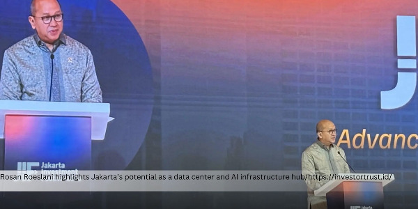 Rosan Calls for Investment in AI-Ready Infrastructure to Position Jakarta as a Data Center Hub 