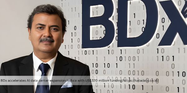 BDx Secures Rp 5.4 Trillion Loan to Build AI Data Centers Across Asia