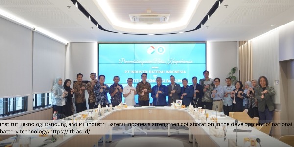 ITB and PT Industri Baterai Indonesia Collaborate to Strengthen Research and Human Resources in Technology