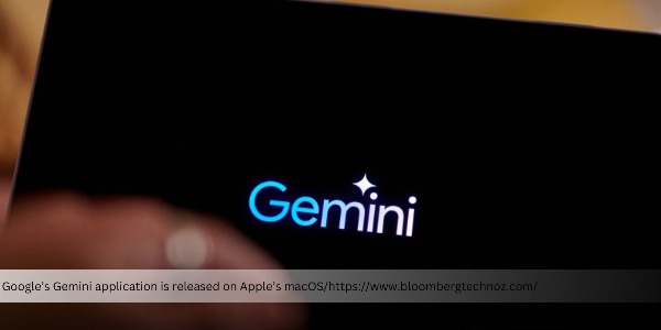 A Separate App of Google’s Gemini AI Assistant is Launched on Apple’s macOS 
