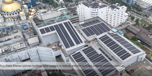 Lippo Malls Operates Rooftop Solar Power Panels at Sun Plaza Medan