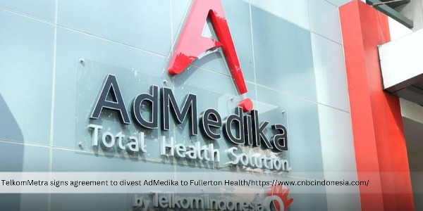 TelkomMetra Divests AdMedika to Fullerton Health to Strengthen Business Strategy 