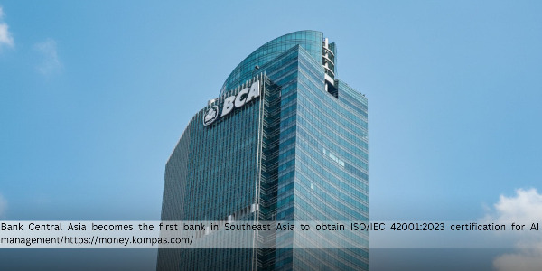 BCA Becomes First Bank in Southeast Asia to Receive AI Management Certification