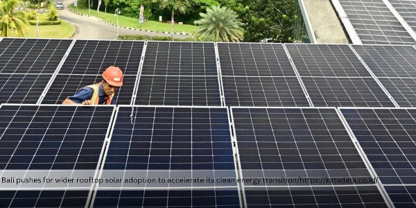 Bali Aims for Clean Energy Independence as Governor Urges PLN to Ease Rooftop Solar Restrictions