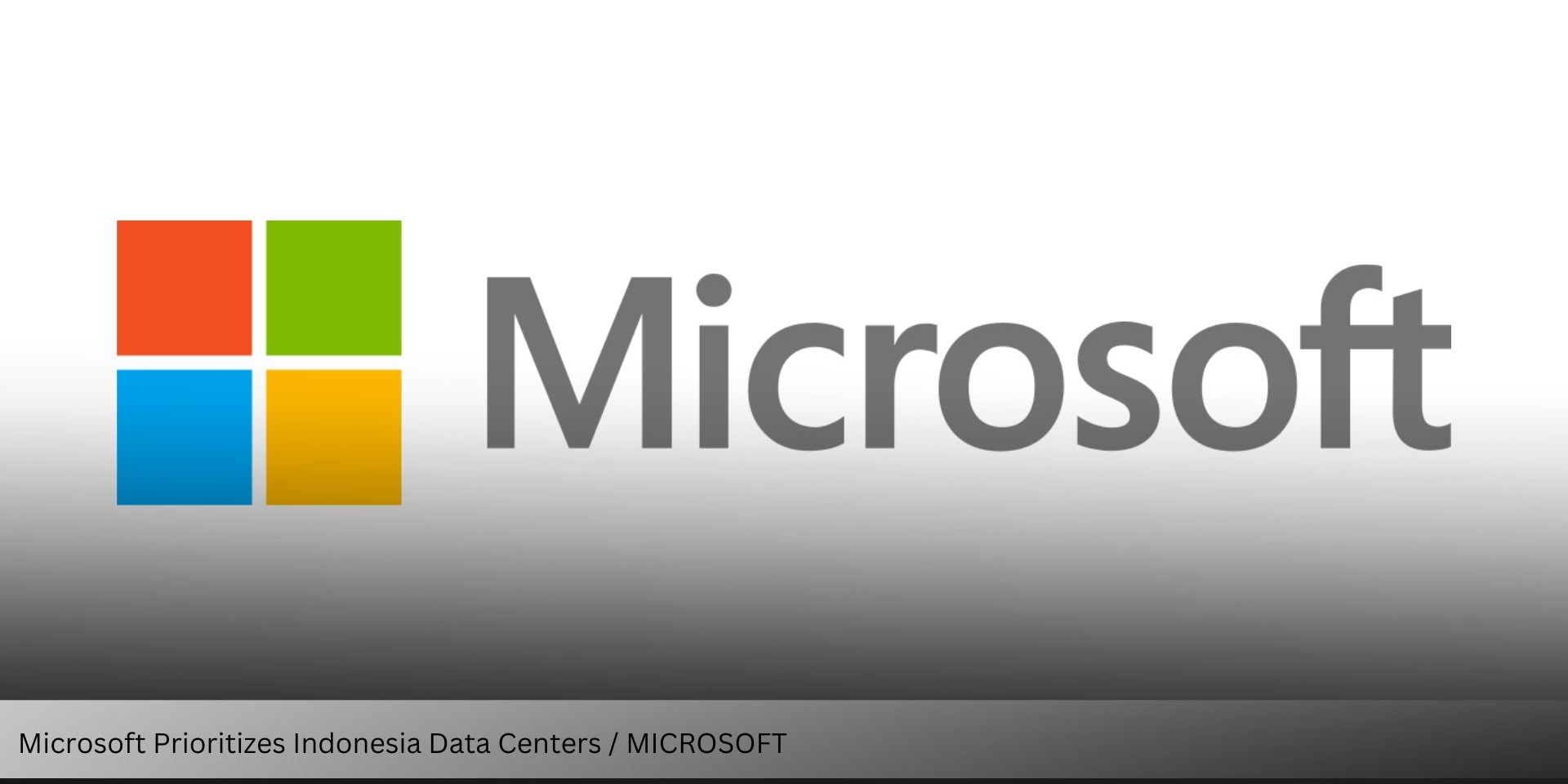 Microsoft Delays Global Data Center Projects, But Indonesia Remains a Top Priority