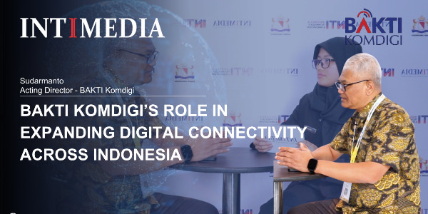 Sudarmanto - BAKTI Komdigi’s Role in Expanding Digital Connectivity Across Indonesia
