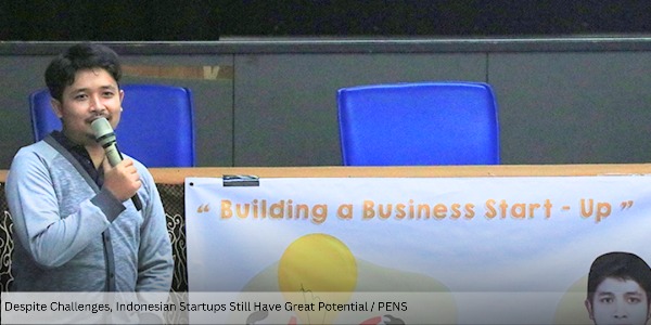 Despite Challenges, Indonesian Startups Still Have Great Potential