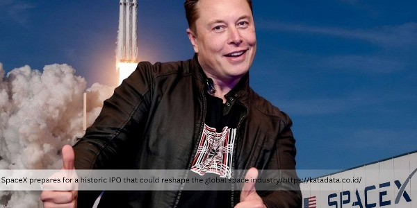 SpaceX IPO Backed by Elon Musk Set to Launch, Poised to Become the Largest Market Debut