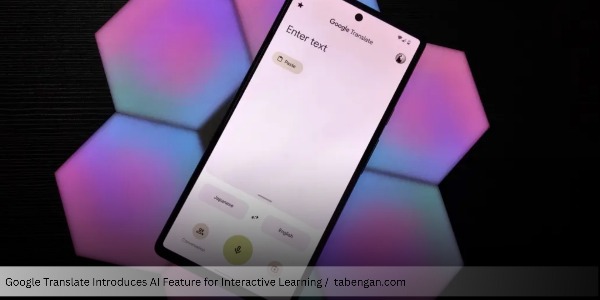 Google Translate Introduces AI Feature for More Interactive Language Learning