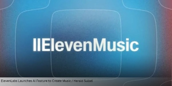 ElevenLabs Launches AI Feature to Create Music from Text for Global Creators