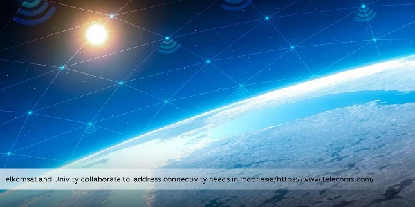 Telkomsat and Univity Signed MoU to Explore Satellite Connectivity Solution in Indonesia