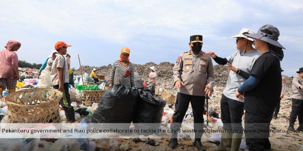Pekanbaru City Government Collaborates with Riau Police to Solve Waste Problem