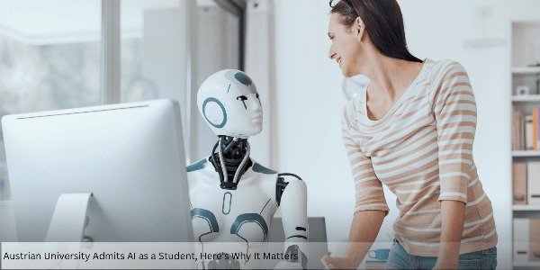 Austrian University Admits AI as a Student, Here’s Why It Matters
