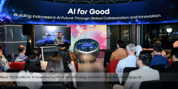 Technology Transfer Must Be a Key Component of AI Investment in Indonesia, Says Nezar Patria 