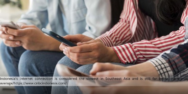 Indonesia’s Internet is the Slowest in Southeast Asia and Below the Global Average