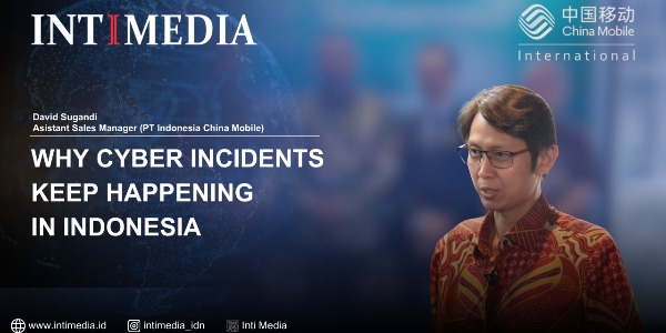  David - Why Cyber Incidents Keep Happeningin Indonesia?