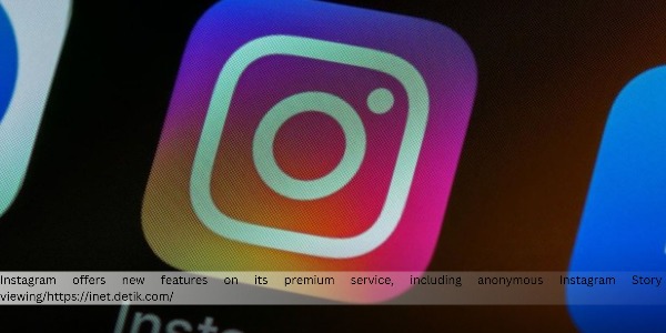 Meta Prepares New Features on Instagram’s Premium Paid Service