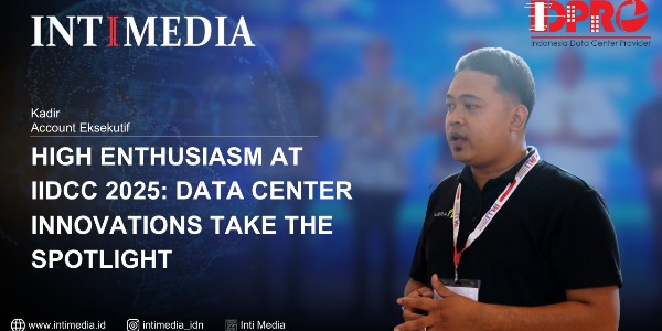 Kadir - High Enthusiasm at IIDCC 2025: Data Center Innovations Take the Spotlight