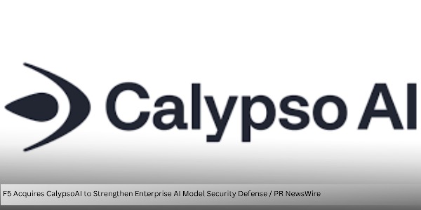 F5 Acquires CalypsoAI to Strengthen Enterprise AI Model Security Defense