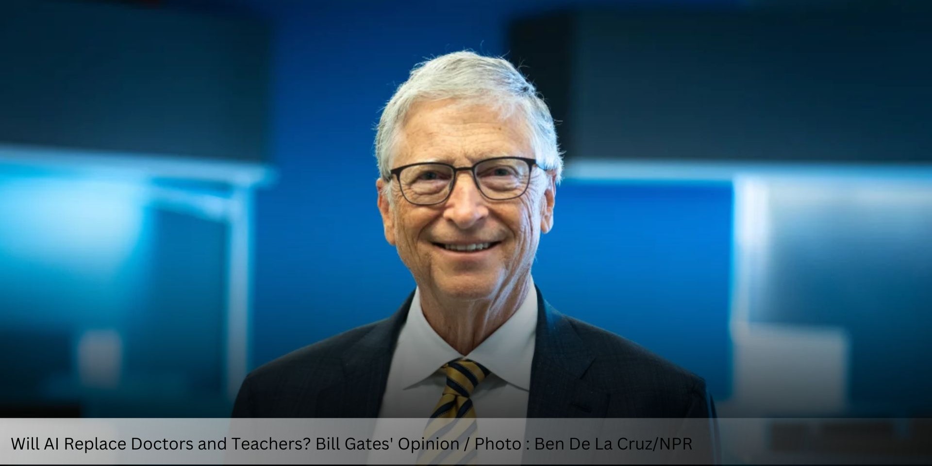 In 10 Years, Will AI Replace Doctors and Teachers? Here's What Bill Gates Thinks