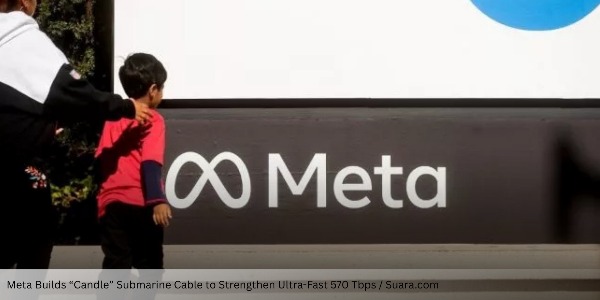 Meta Builds “Candle” Submarine Cable to Strengthen Ultra-Fast 570 Tbps Internet in Indonesia by 2028