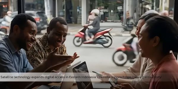 Satellite Technology Becomes a Key Solution for Digital Connectivity in Eastern Indonesia 