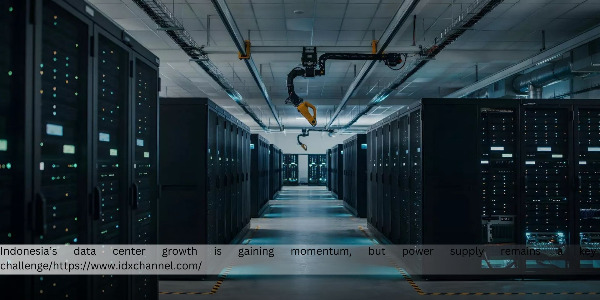 Indonesia’s Data Centers Offer Cost Advantages, but Power Supply Is a Hurdle 