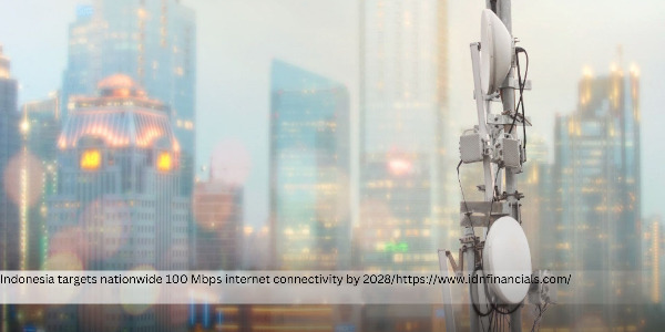 Indonesia Aims for Nationwide 100 Mbps Broadband Connectivity by 2028 