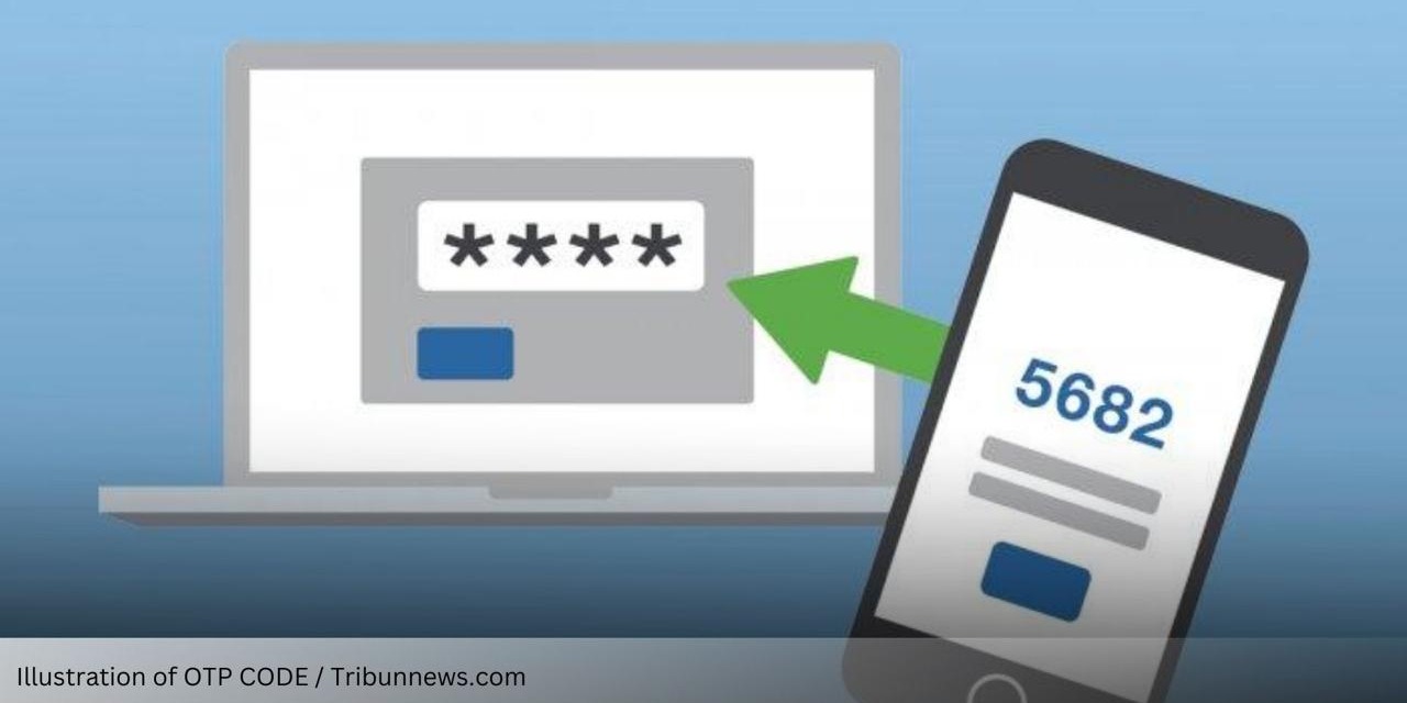 Beware! OTP Codes Are No Longer Secure â€“ Hereâ€™s a More Advanced ...