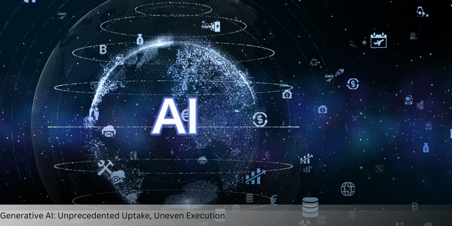 Generative AI: Unprecedented Uptake, Uneven Execution