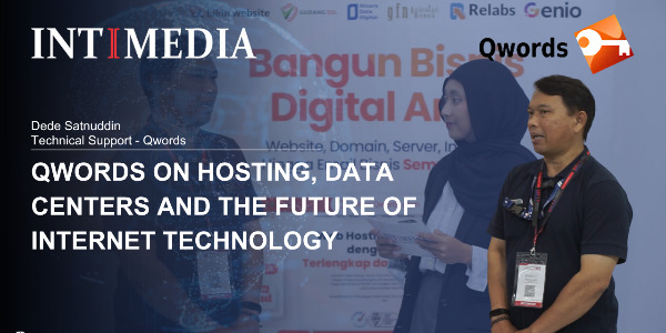 Dede Satnuddin - Qwords on Hosting, Data Centers and the Future of Internet Technology