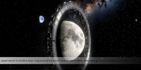 Japan Wants to Build a Solar Ring Around the Moon to Generate Energy for Earth