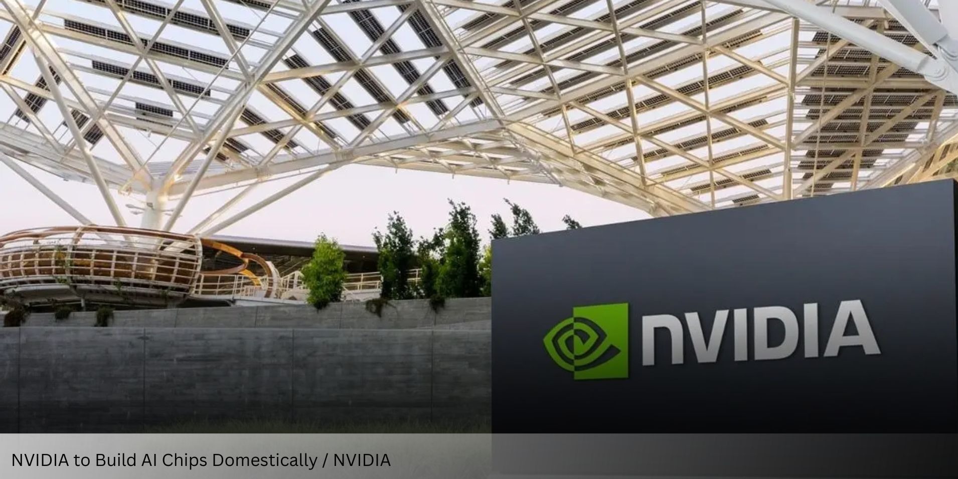 NVIDIA to Produce AI Chips in the U.S., Strengthening Supply Chains and Avoiding Trade War Fallout
